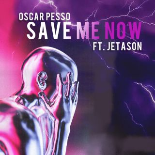 Oscar Pesso - Save Me Now (feat. Jetason) (Radio Date: 22-10-2021)