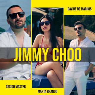 Ossido Master - Jimmy Choo (feat. Davide De Marinis & Marta Brando) (Radio Date: 26-04-2024)