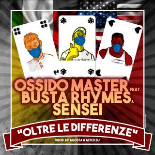 Ossido Master - Oltre Le Differenze (feat. Busta Rhymes & Sensei) (Radio Date: 12-06-2020)