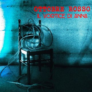 Ottobre Rosso - Il Vortice Di Anna (Radio Date: 03-06-2022)