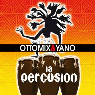 Ottomix & Yano - La Percusion (Radio Date: Venerdì 10 Giugno 2011)