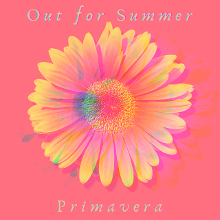 Out For Summer - Primavera (Radio Date: 14-05-2021)