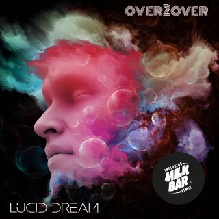 OVER2OVER - Lucid Dream (Milk Bar Remix) (Radio Date: 16-07-2021)