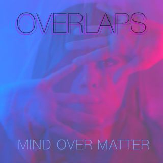 OVERLAPS - Mind Over Matter (Radio Date: 24-06-2022)