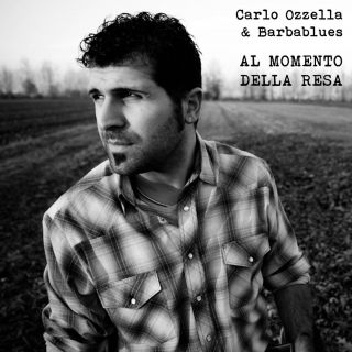 Carlo Ozzella & Barbablues - Al momento della resa (Radio Date: 31-01-2014)