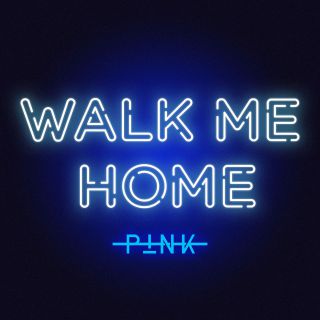 P!nk - Walk Me Home (Radio Date: 01-03-2019)