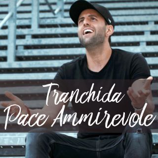 Trankida - Pace ammirevole (Radio Date: 06-07-2018)