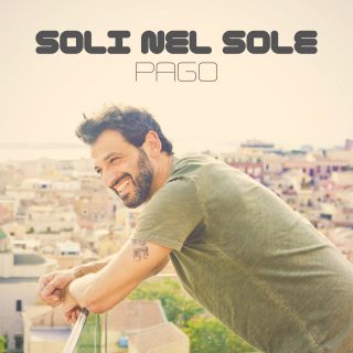 Pago - Soli Nel Sole (Radio Date: 29-10-2021)