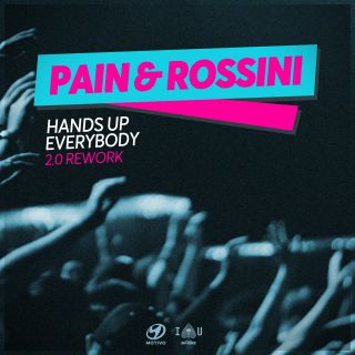 Pain & Rossini - Hands Up Everybody (Radio Date: 24-07-2020)