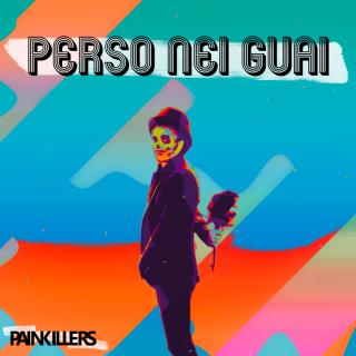 PainKillers - PERSO NEI GUAI (Radio Date: 17-02-2023)