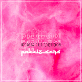 Pakkio Sans - Pink Illusion (Radio Date: 15-01-2021)