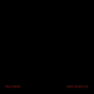 Pale Waves - New Year's Eve