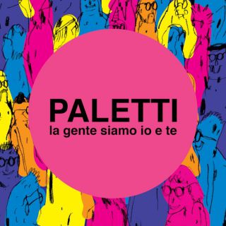 Paletti - La gente siamo io e te (Radio Date: 14-05-2014)