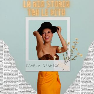 Pamela D'amico - La mia storia tra le dita (Radio Date: 09-10-2020)