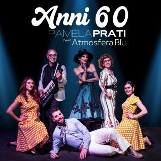 Pamela Prati - Anni 60 (feat. Atmosfera Blu) (Radio Date: 05-04-2023)
