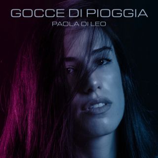 Paola Di Leo - Gocce Di Pioggia (Radio Date: 31-03-2023)