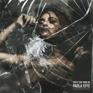 Paola Effe - Cos'è Che Non Va