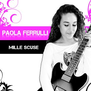 Paola Ferrulli - Mille scuse (Radio Date: 29-06-2012)