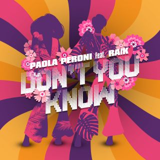 Paola Peroni - Don't You Know (feat. RAiK) (Radio Date: 17-12-2019)