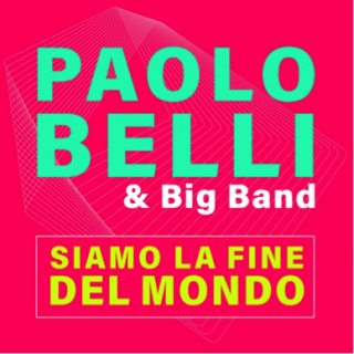 Paolo Belli - Siamo La Fine Del Mondo (feat. Big Band) (Radio Date: 18-06-2021)