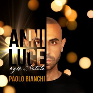 Paolo Bianchi - Anni Luce (è Già Natale) (Radio Date: 24-12-2021)