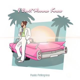 Paolo Pellegrino - I Don't Wanna Know (Radio Date: 21-02-2020)