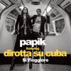PAPIK - Si viaggiare (feat. Dirotta Su Cuba)