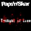 PAPS'N'SKAR - Twilight Of Love