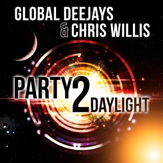 Global Deejays & Chris Willis - Party 2 Daylight (Radio Date: 08-03-2013)