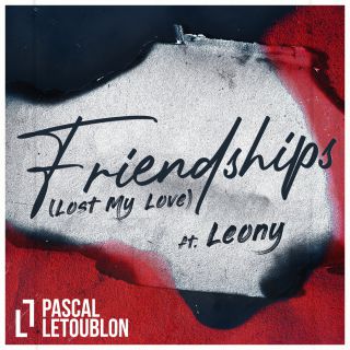 Pascal Letoublon - Friendships (lost My Love) (feat. Leony!) (Radio Date: 24-09-2021)