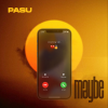 PASU - Maybe