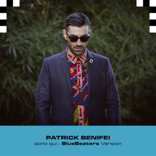 Patrick Benifei - Sono qui (Bluebeaters Version) (Radio Date: 10-06-2016)