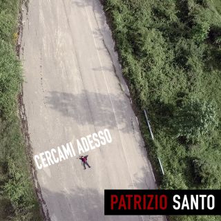 Patrizio Santo - Cercami adesso (Radio Date: 08-06-2018)