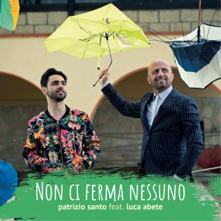 Patrizio Santo - Non Ci Ferma Nessuno (feat. Luca Abete) (Radio Date: 01-03-2019)