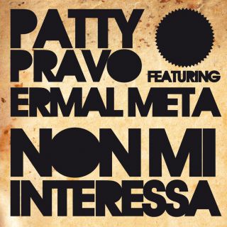 Patty Pravo feat. Ermal Meta: "Non mi interessa". Da Venerdì 12 Luglio il singolo in radio.