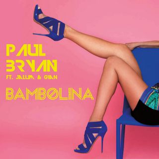 Paul Bryan - Bambolina (feat. Jalum & Gian) (Radio Date: 28-10-2016)