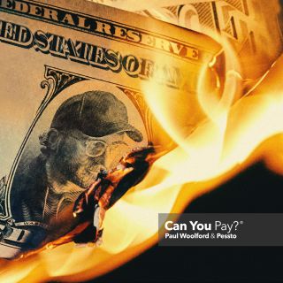 Paul Woolford & Pessto - Can You Pay? (Radio Date: 08-07-2022)
