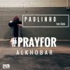 PAULINHO - Pray for Alkhobar (feat. Giada)