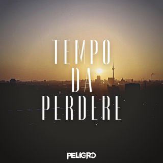 Peligro - Tempo da perdere (Radio Date: 22-04-2022)
