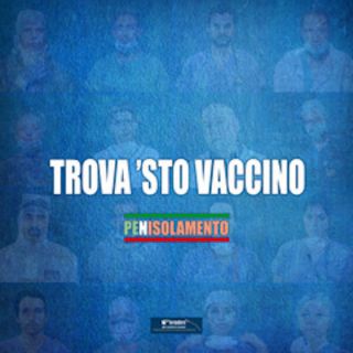Penisolamento - Trova 'sto Vaccino (Radio Date: 15-04-2020)