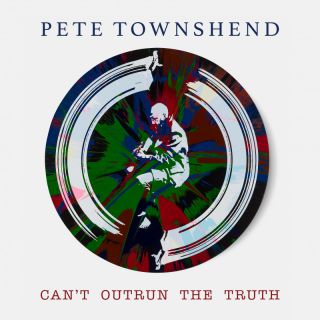 Pete Townshend - Can't Outrun The Truth (Radio Date: 24-03-2023)