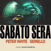 PETER WHITE - Sabato Sera (feat. Gemello)