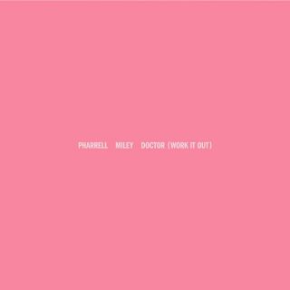 Pharrell Williams & Miley Cyrus - Doctor (Work It Out) (Radio Date: 08-03-2024)