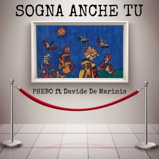 Phebo - Sogna Anche Tu (feat. Davide De Marinis) (Radio Date: 12-11-2021)