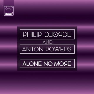 Philip George & Anton Powers - Alone No More (Radio Date: 18-09-2015)