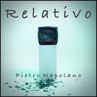 Pietro Napolano - Relativo (Radio Date: 09-04-2021)