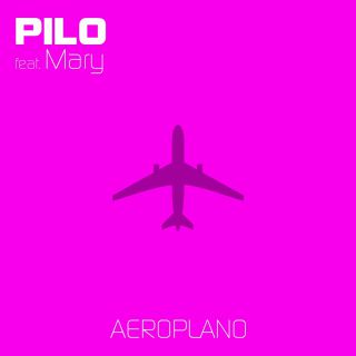 Pilo - Aeroplano (feat. Mary)