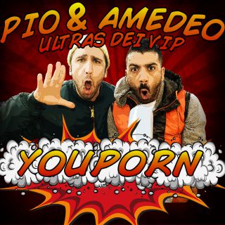 Pio e Amedeo & Gli Ultras Dei Vip - YouPorn (Radio Date: 26-07-2013)