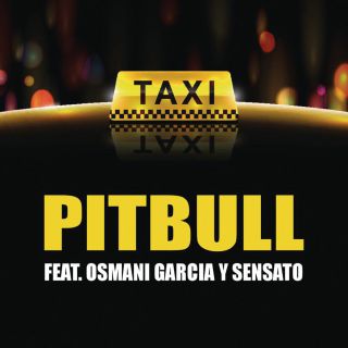 Pitbull - El Taxi (feat. Sensato & Osmani Garcia) (Radio Date: 24-07-2015)