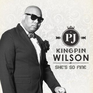 Pj Kingpin Wilson - She's So Fine (Radio Date: 07-02-2014)